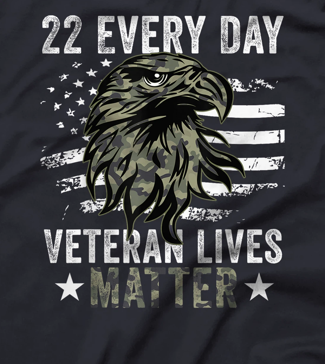 Tu 22 Every Day Veteran Lives Matter Camouflage Flag T-Shirt
