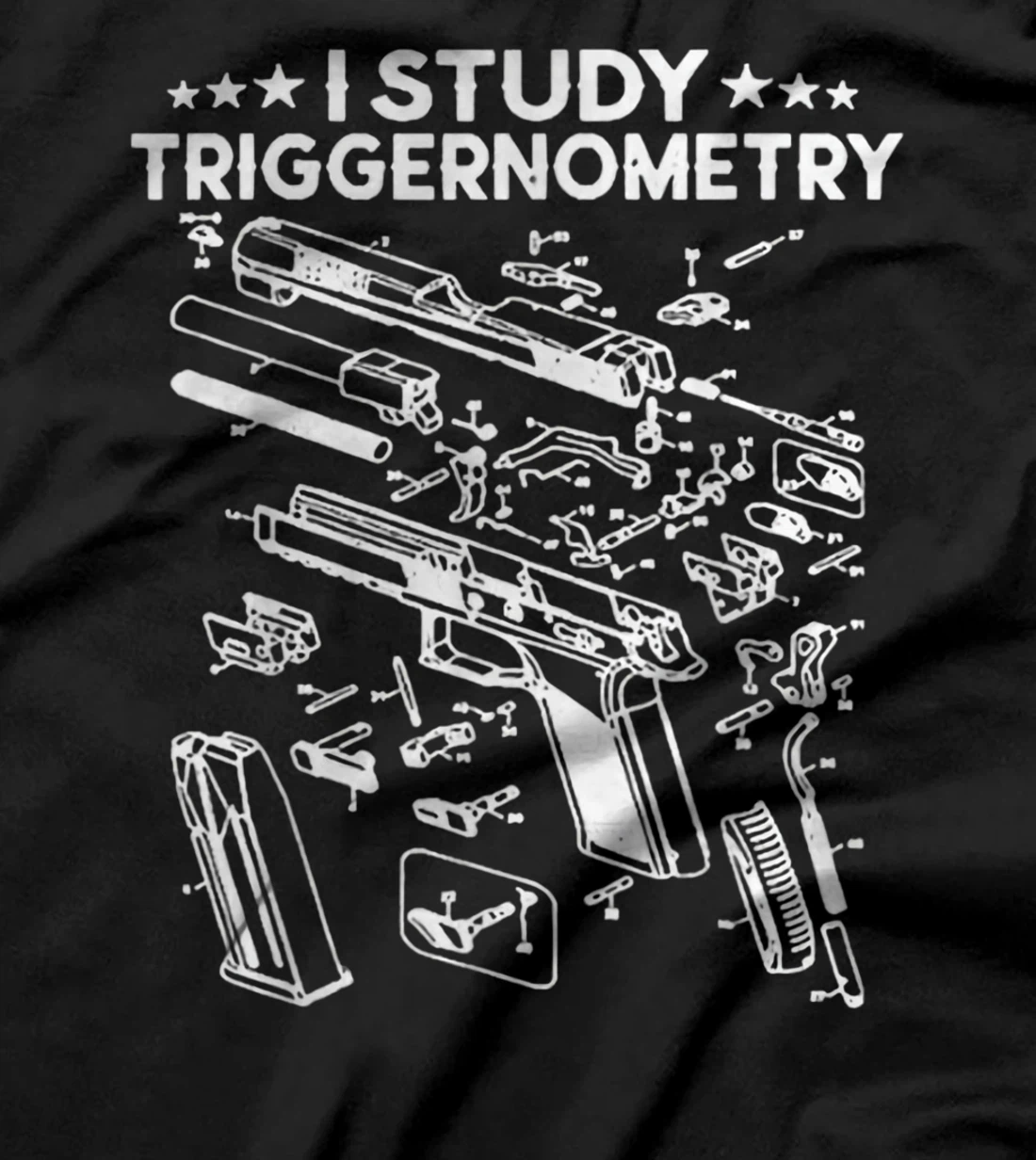 I Study Triggernometry Gun On Back Funny Veteran Gift T-Shirt