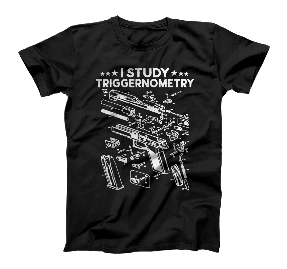 I Study Triggernometry Gun On Back Funny Veteran Gift T-Shirt