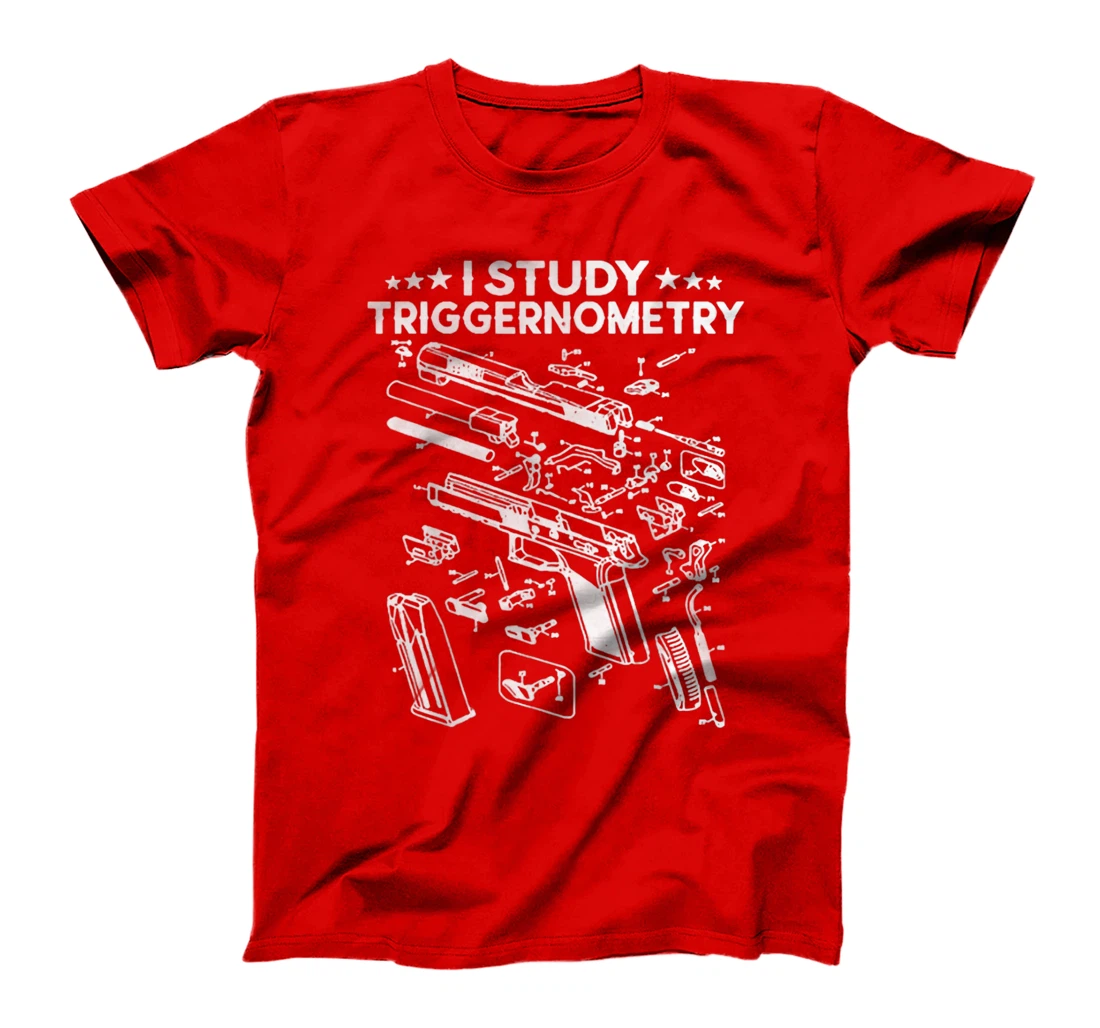 I Study Triggernometry Gun On Back Funny Veteran Gift T-Shirt