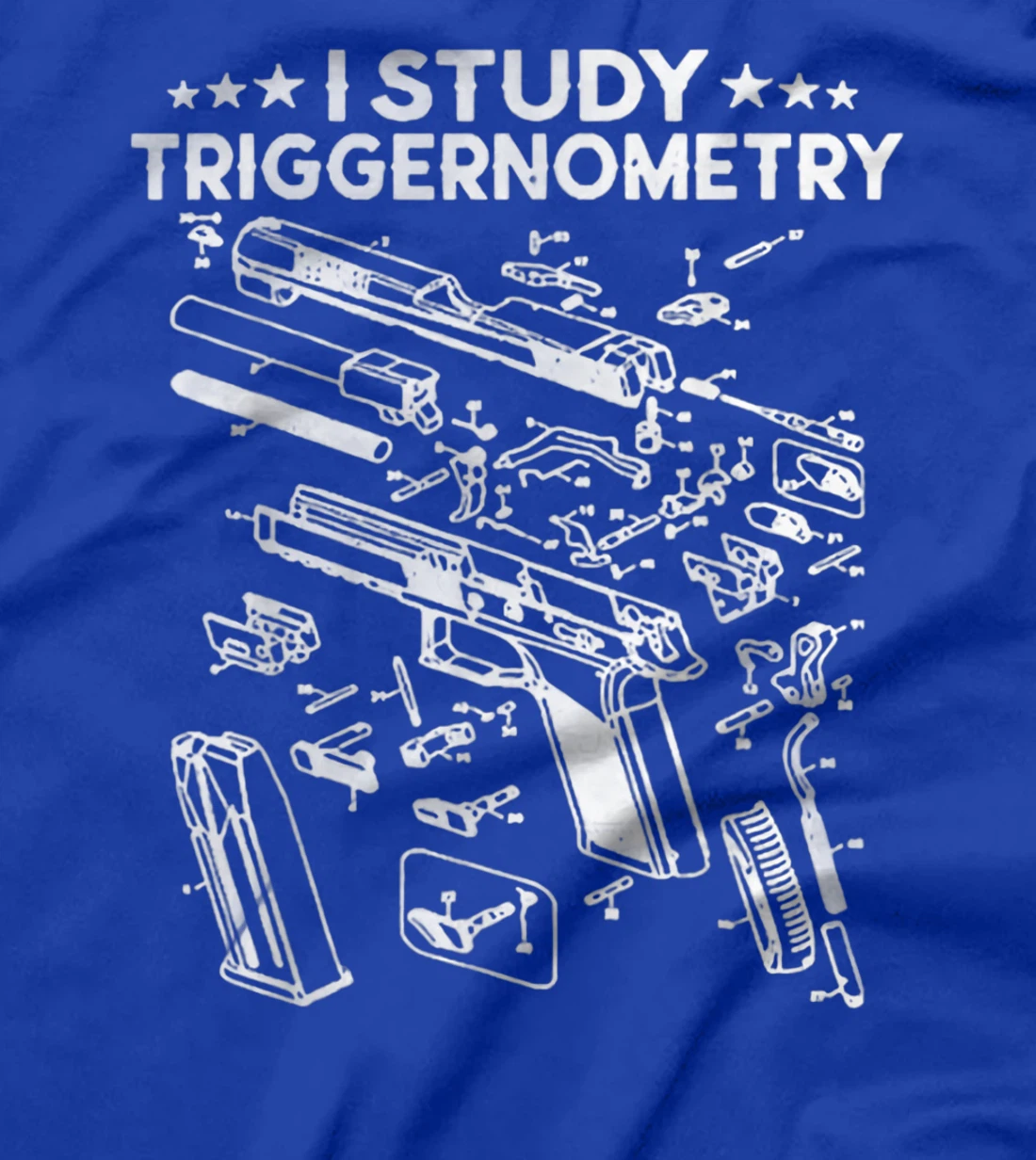 I Study Triggernometry Gun On Back Funny Veteran Gift T-Shirt