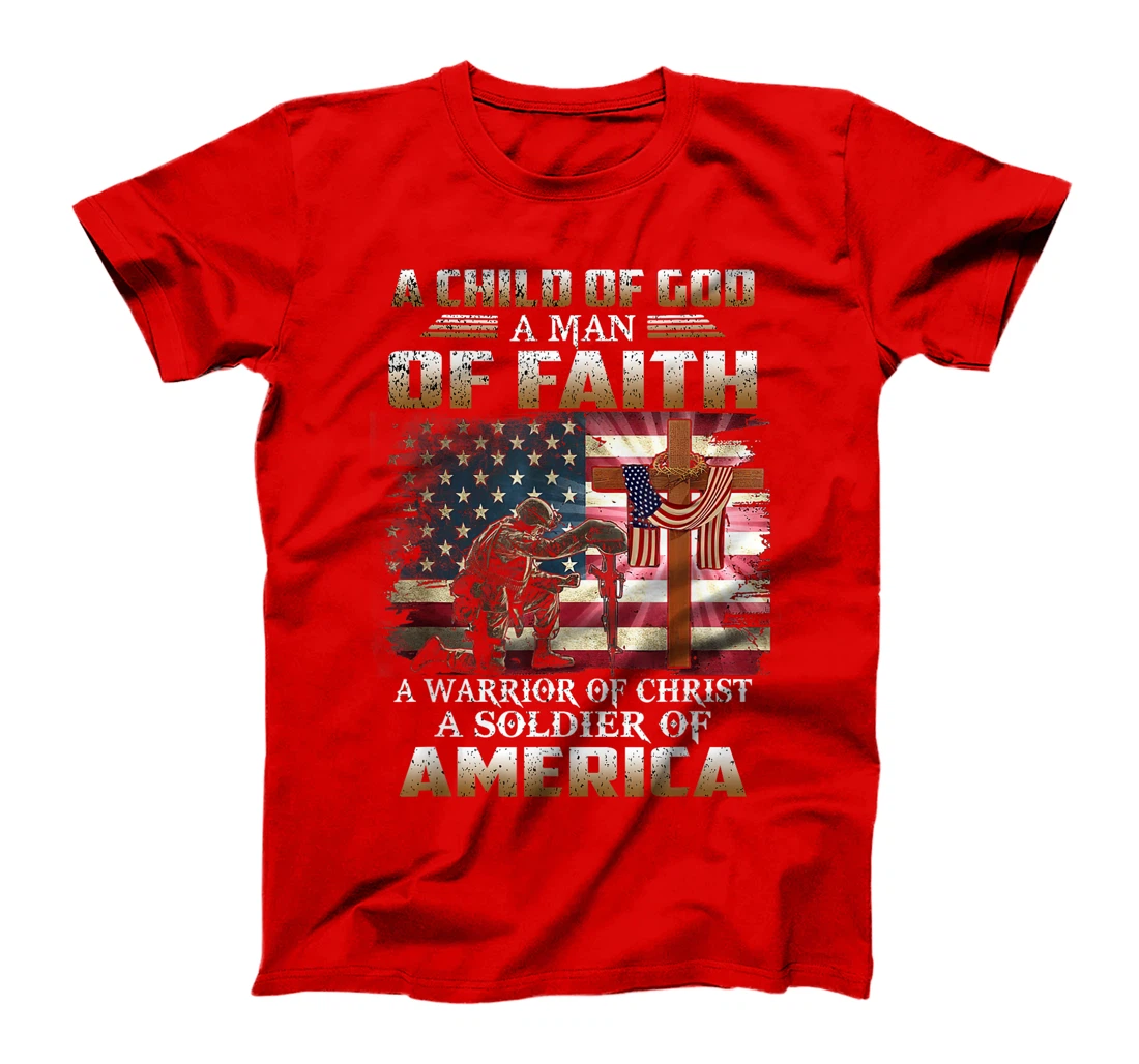 A Child Of God A Man Of Faith A Warrior Of Christ Veteran T-Shirt