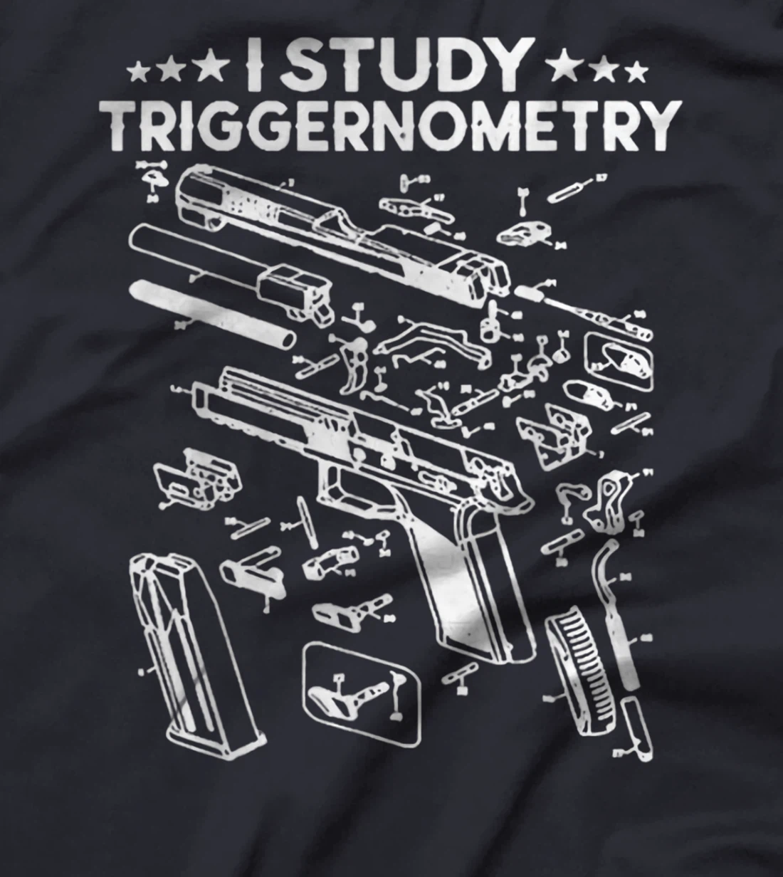 I Study Triggernometry Gun On Back Funny Veteran Gift T-Shirt