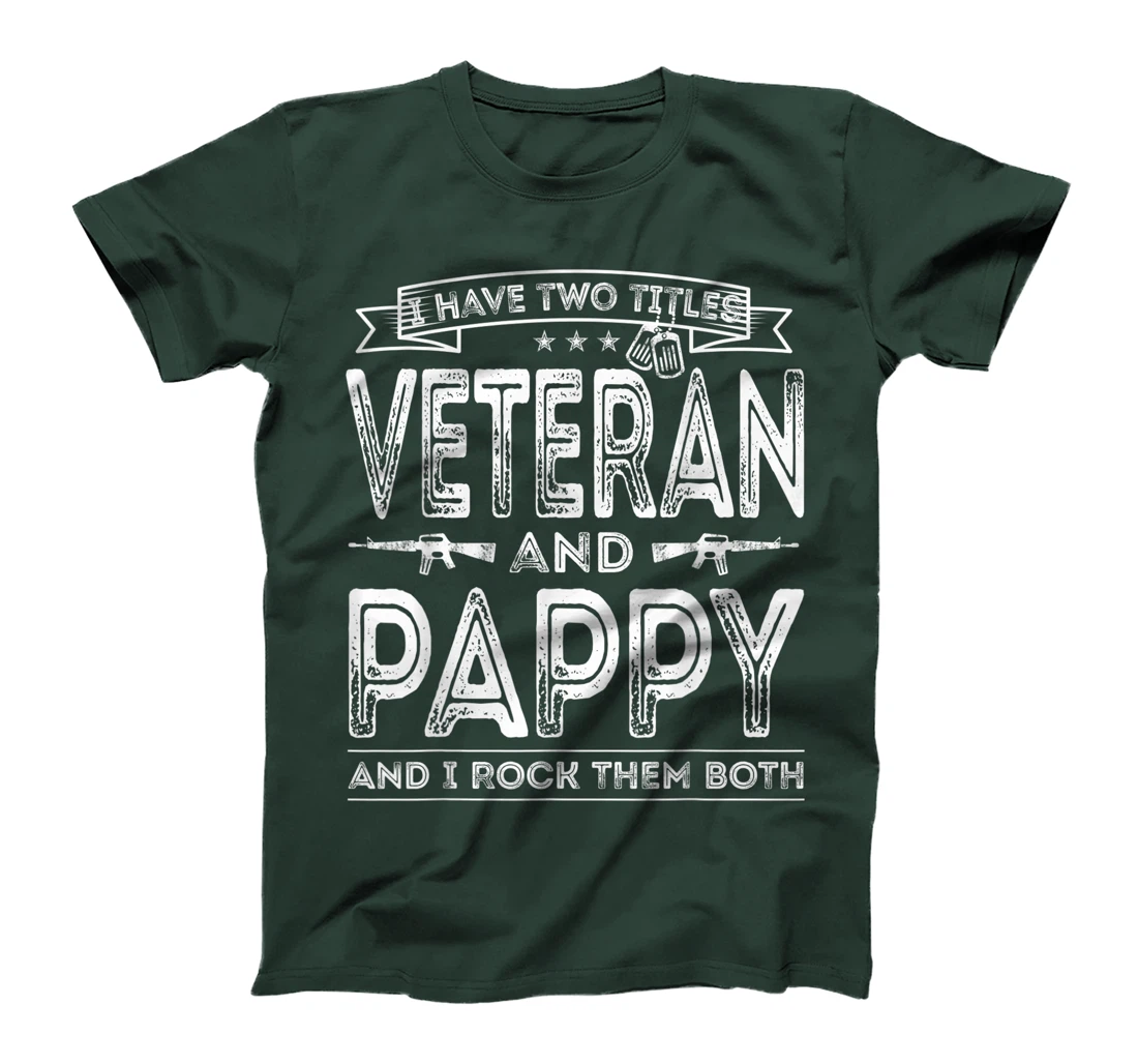 Mens I have two titles Veteran and Pappy Funny Sayings Gifts T-Shirt