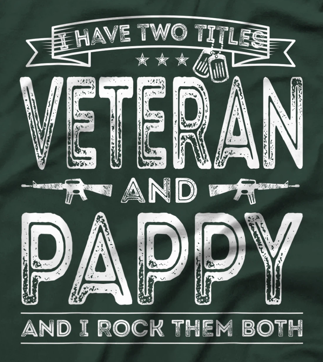Mens I have two titles Veteran and Pappy Funny Sayings Gifts T-Shirt