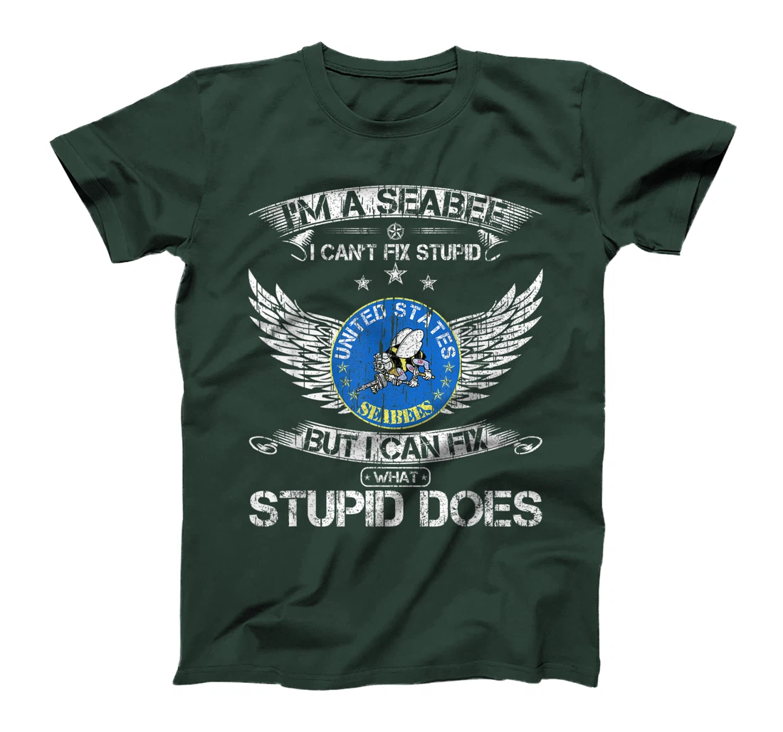 Vintage I'm A Navy Seabee Veteran I Can Fix What Stupid Does T-Shirt