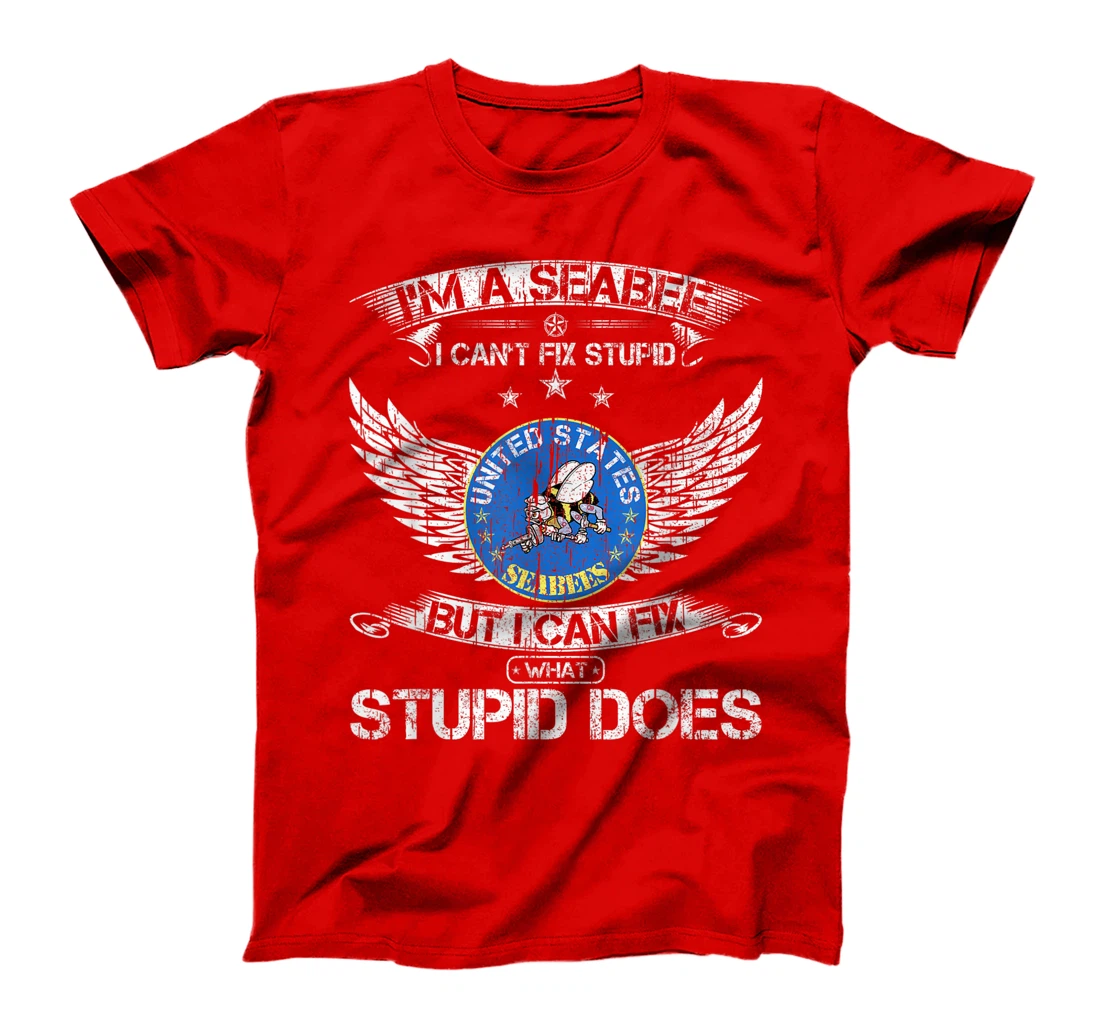 Vintage I'm A Navy Seabee Veteran I Can Fix What Stupid Does T-Shirt