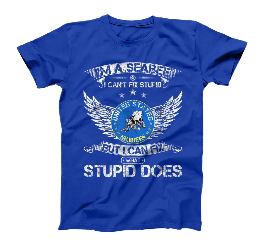 Vintage I'm A Navy Seabee Veteran I Can Fix What Stupid Does T-Shirt