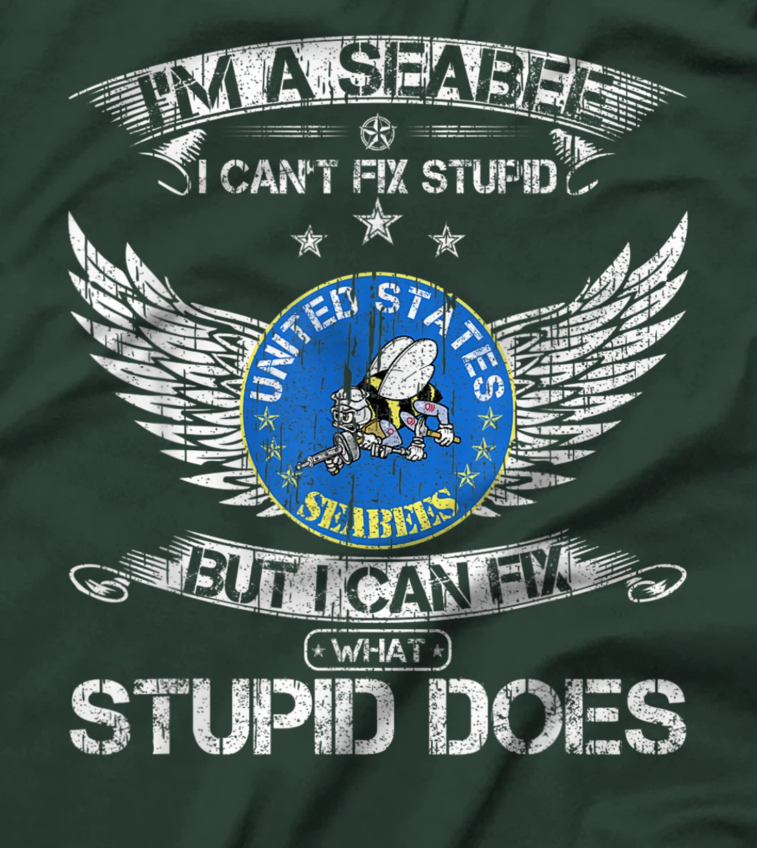 Vintage I'm A Navy Seabee Veteran I Can Fix What Stupid Does T-Shirt
