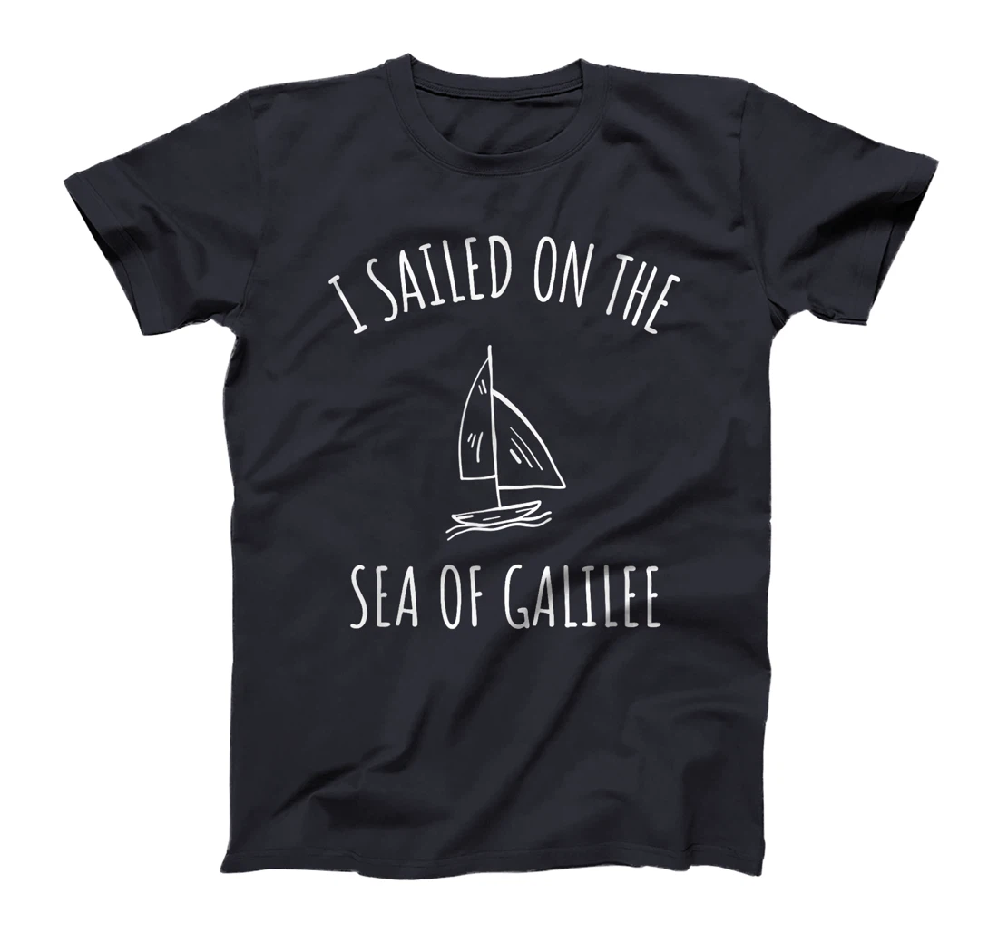 Womens I sailed Sea of Galilee Lake Kinneret Israel Pilgrimage T-Shirt