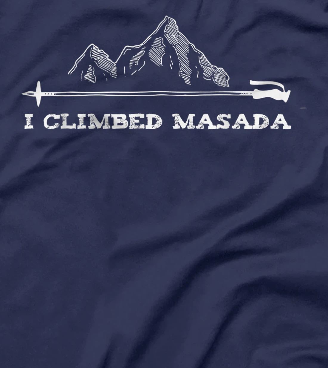 Womens I Climbed Masada Israel Hiking Mount Masada Dead Sea Jewish T-Shirt