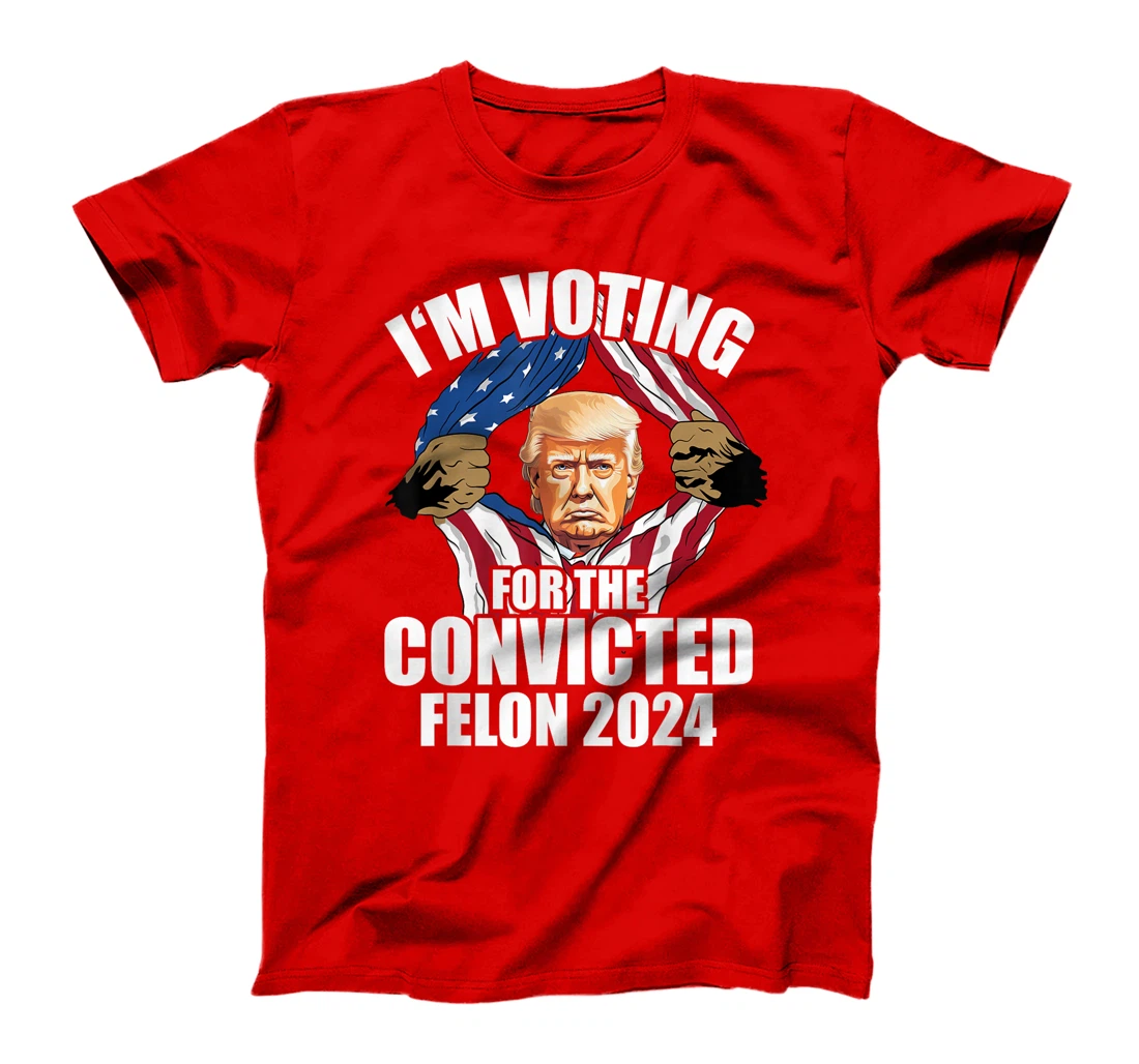 I'm Voting Convicted Felon Trump 2024 T-Shirt