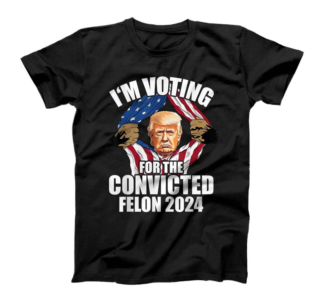 I'm Voting Convicted Felon Trump 2024 T-Shirt