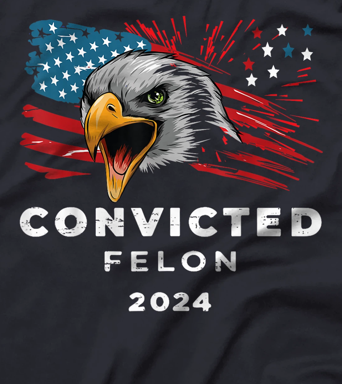 I'm Voting Convicted Felon Trump 2024 Funny Quote T-Shirt