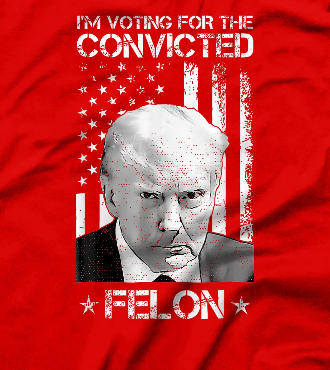 Trump 2024 Convicted Felon, I'm Voting Convicted Felon 2024 T-Shirt