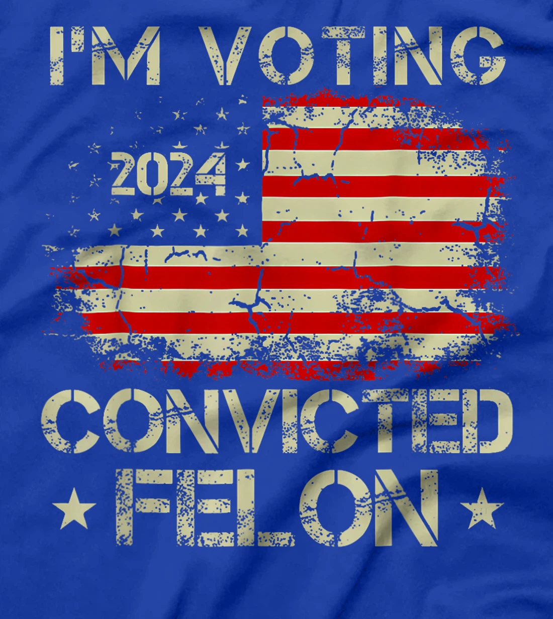 Trump 2024 Convicted Felon, I'm Voting Convicted Felon 2024 T-Shirt