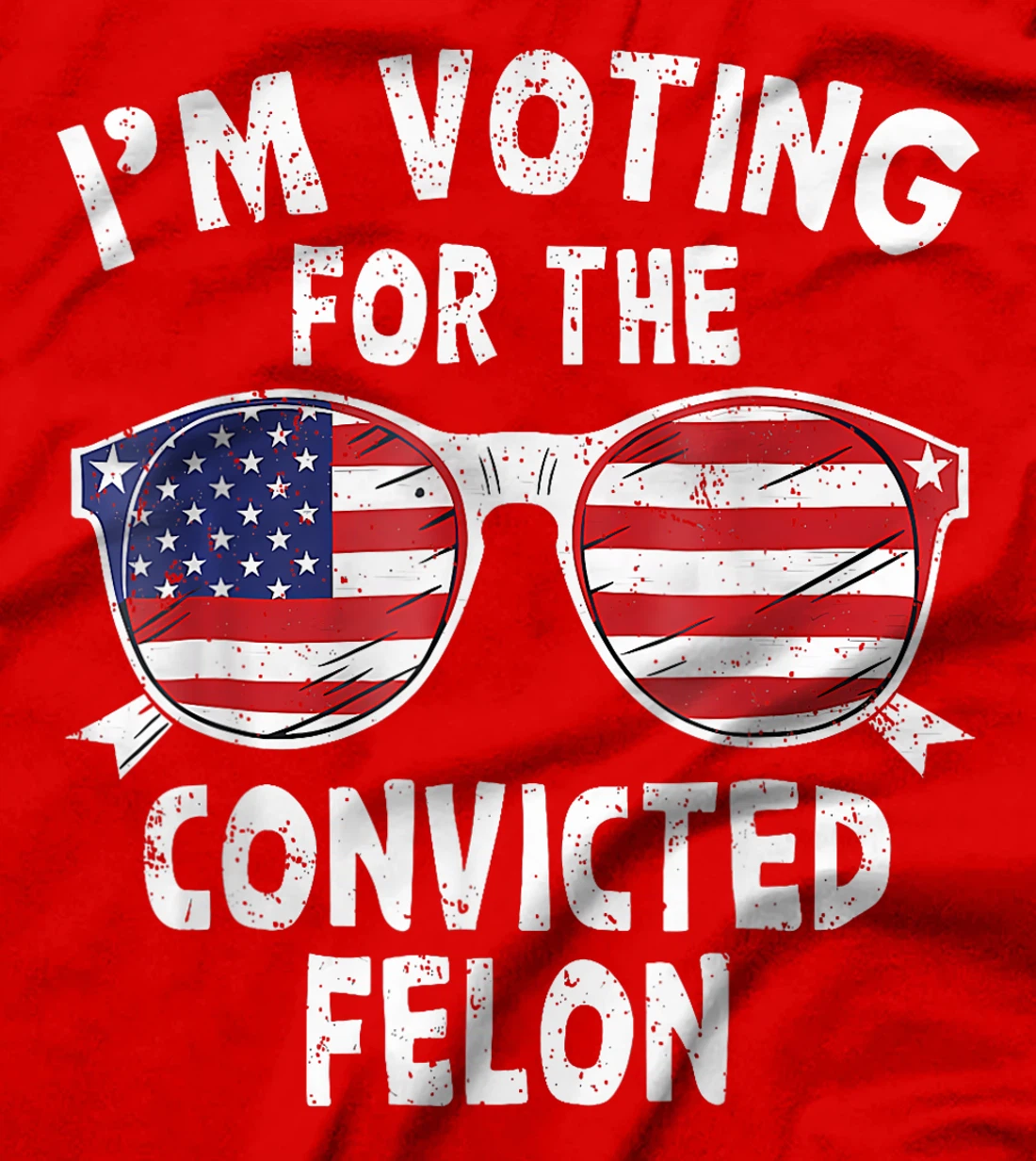 Trump 2024 Convicted Felon, I'm Voting Convicted Felon 2024 T-Shirt