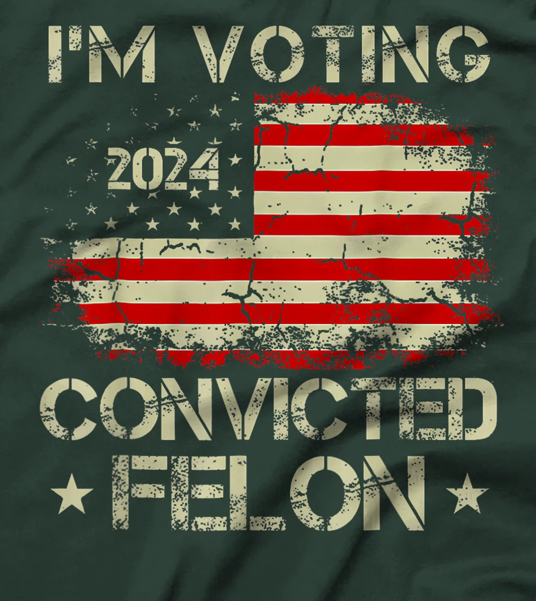 Trump 2024 Convicted Felon, I'm Voting Convicted Felon 2024 T-Shirt