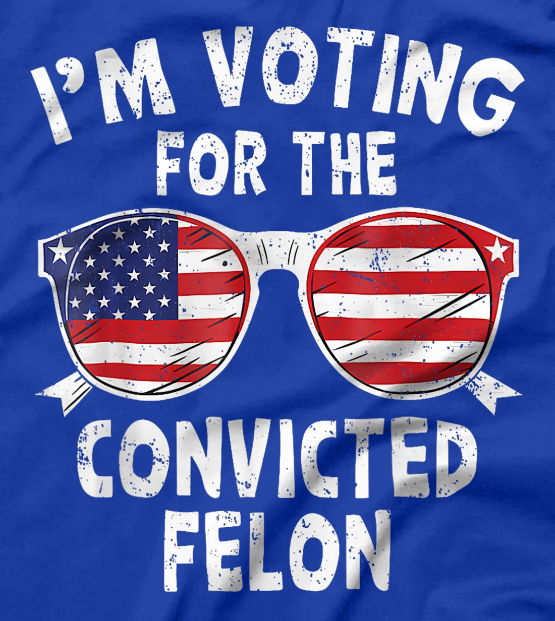 Trump 2024 Convicted Felon, I'm Voting Convicted Felon 2024 T-Shirt