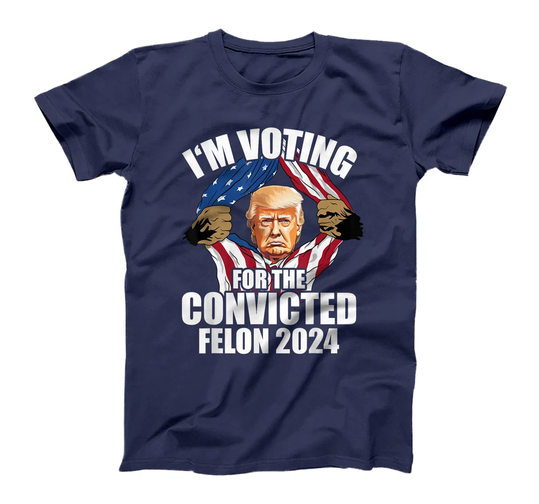 I'm Voting Convicted Felon Trump 2024 T-Shirt