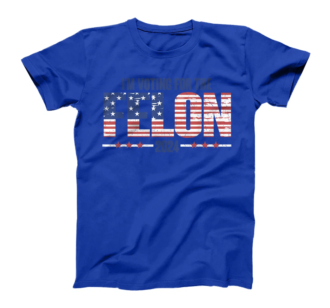 I'm Voting For The Convicted Felon Funny Pro Trump 2024 T-Shirt