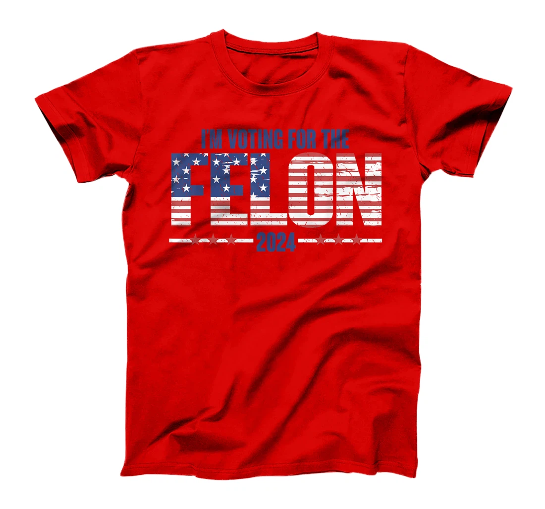I'm Voting For The Convicted Felon Funny Pro Trump 2024 T-Shirt