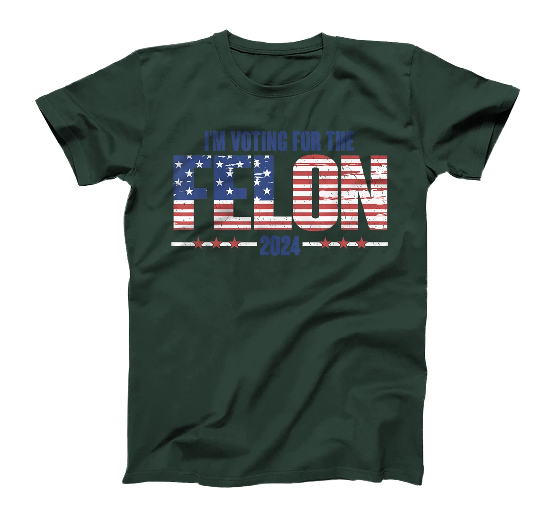 I'm Voting For The Convicted Felon Funny Pro Trump 2024 T-Shirt