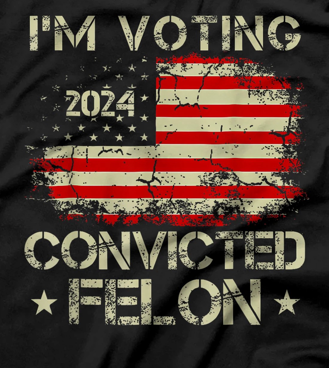 Trump 2024 Convicted Felon, I'm Voting Convicted Felon 2024 T-Shirt
