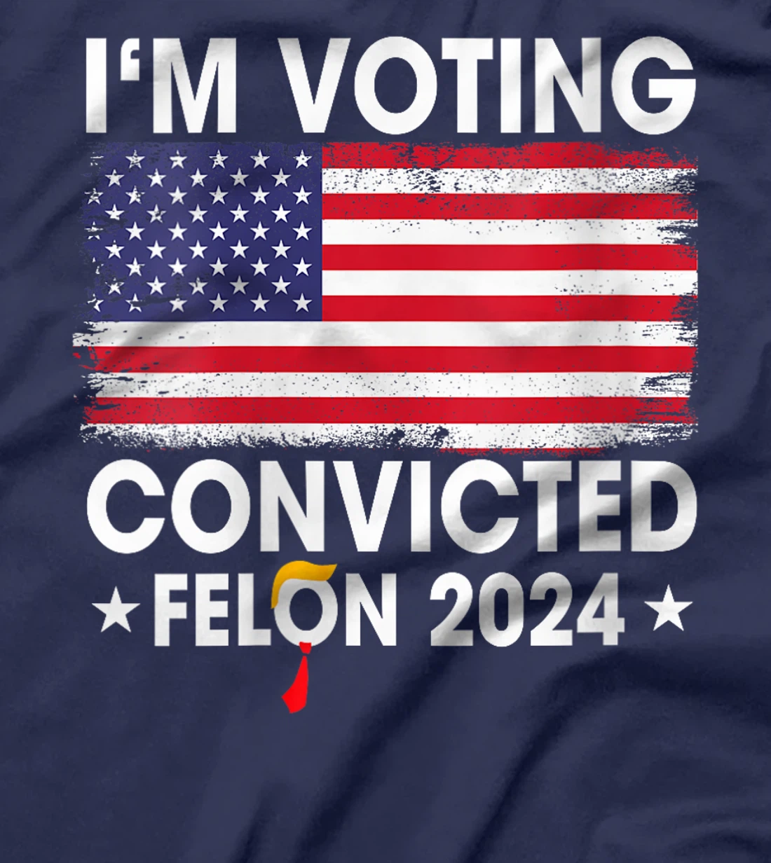 Womens Trump 2024 Convicted Felon, I'm Voting Convicted Felon 2024 T-Shirt