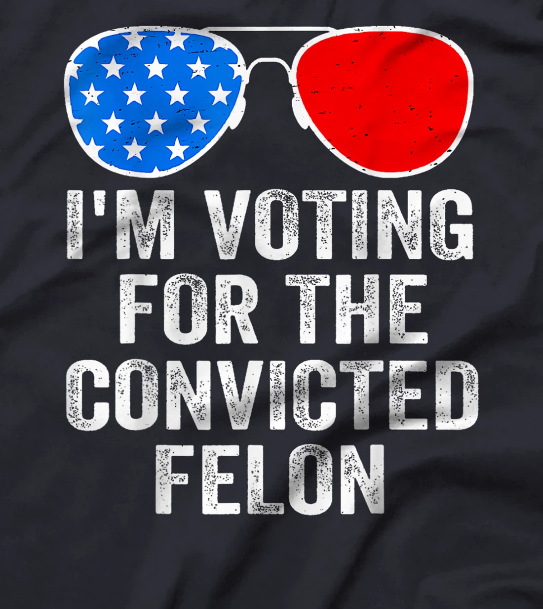 Trump 2024 Convicted Felon, I'm Voting Convicted Felon 2024 T-Shirt