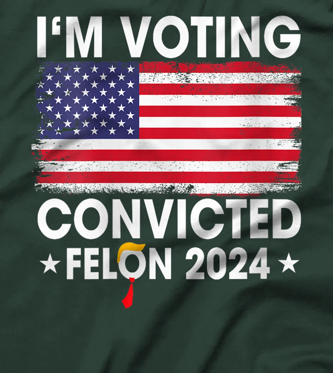 Womens Trump 2024 Convicted Felon, I'm Voting Convicted Felon 2024 T-Shirt