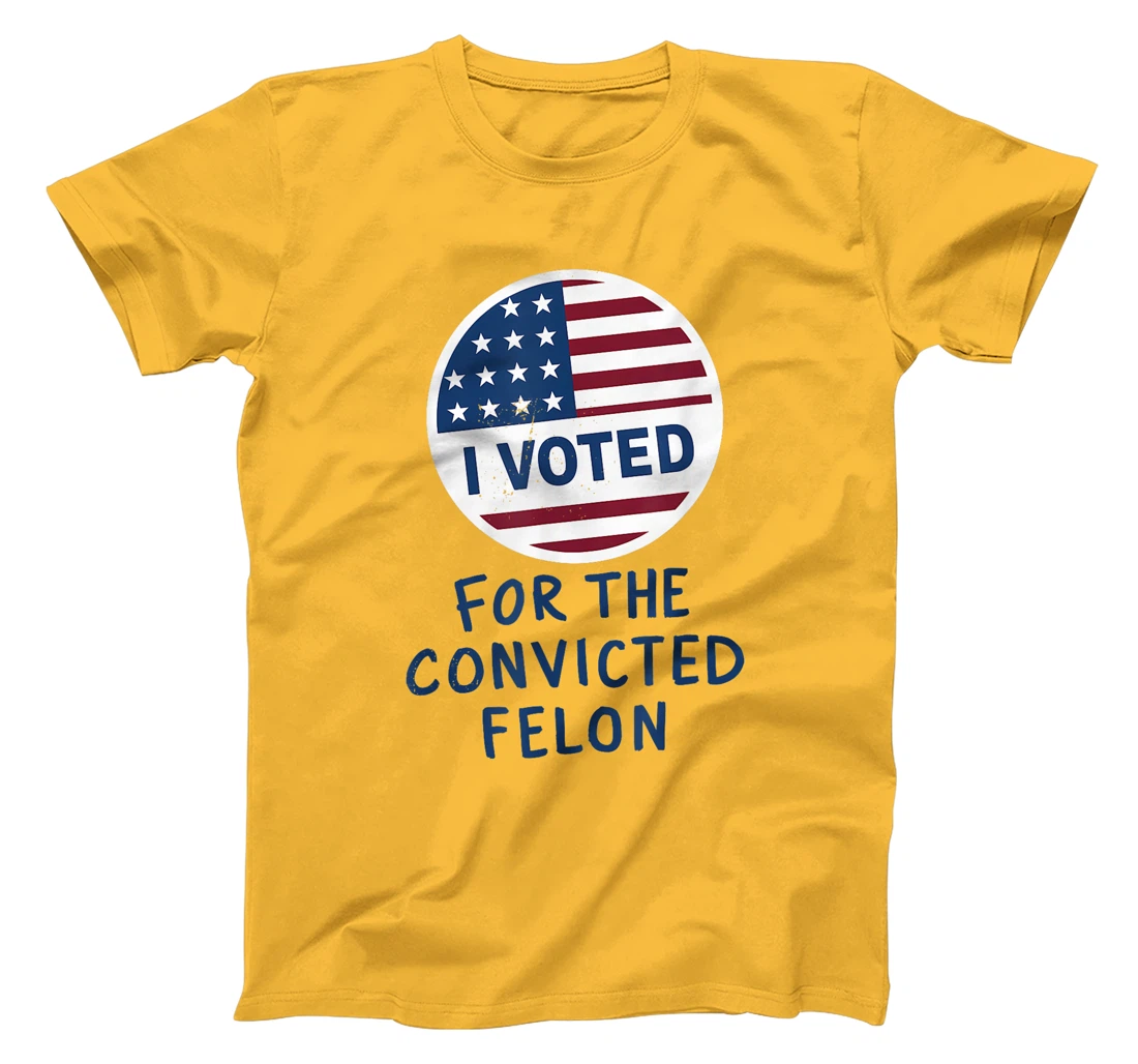 Womens I'm Voting For The Convicted Felon Funny Pro Trump 2024 T-Shirt
