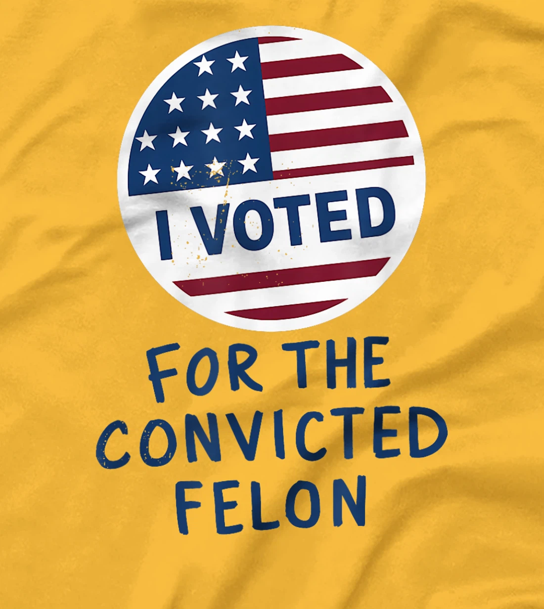 Womens I'm Voting For The Convicted Felon Funny Pro Trump 2024 T-Shirt
