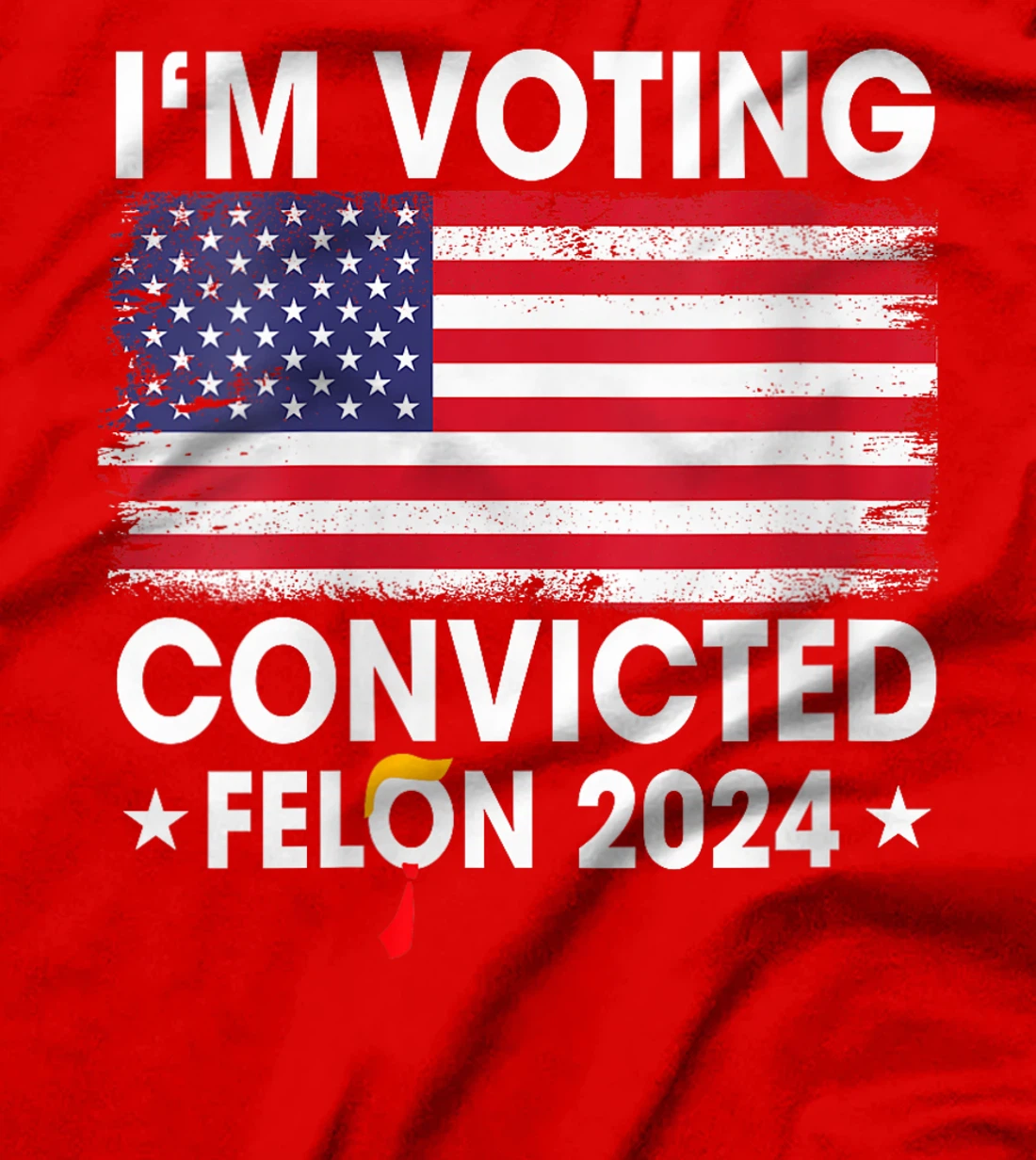 Womens Trump 2024 Convicted Felon, I'm Voting Convicted Felon 2024 T-Shirt