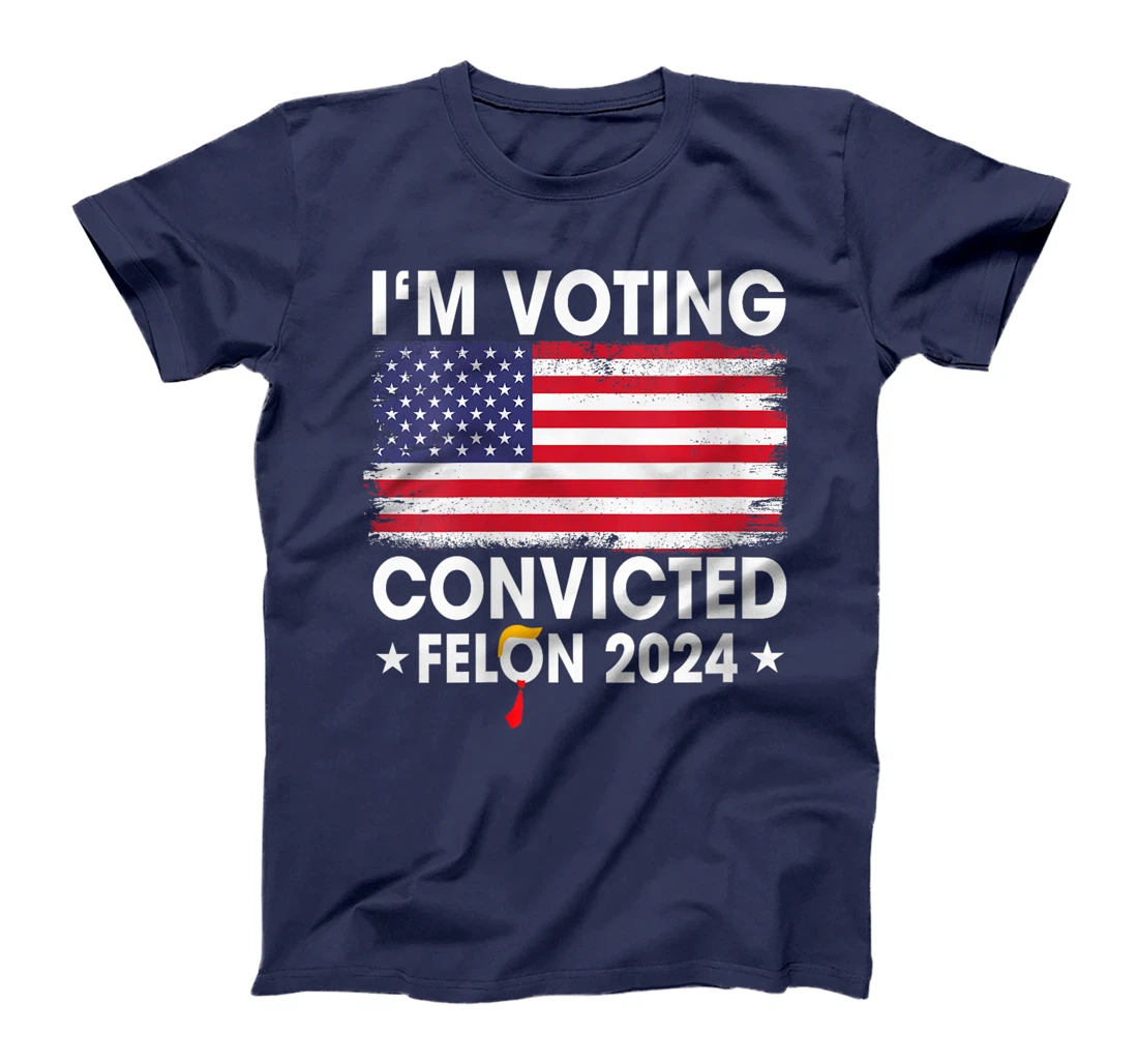 Womens Trump 2024 Convicted Felon, I'm Voting Convicted Felon 2024 T-Shirt