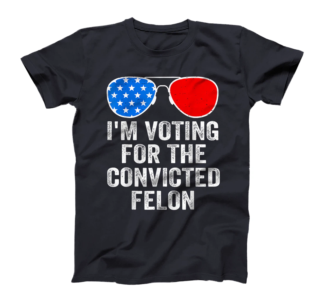Trump 2024 Convicted Felon, I'm Voting Convicted Felon 2024 T-Shirt
