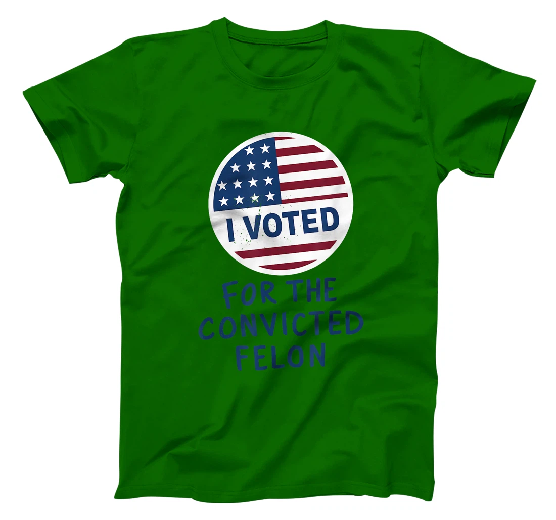 Womens I'm Voting For The Convicted Felon Funny Pro Trump 2024 T-Shirt