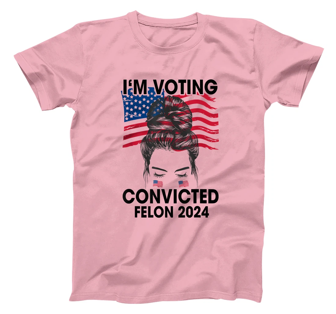 Trump 2024 Convicted Felon, I'm Voting Convicted Felon 2024 T-Shirt