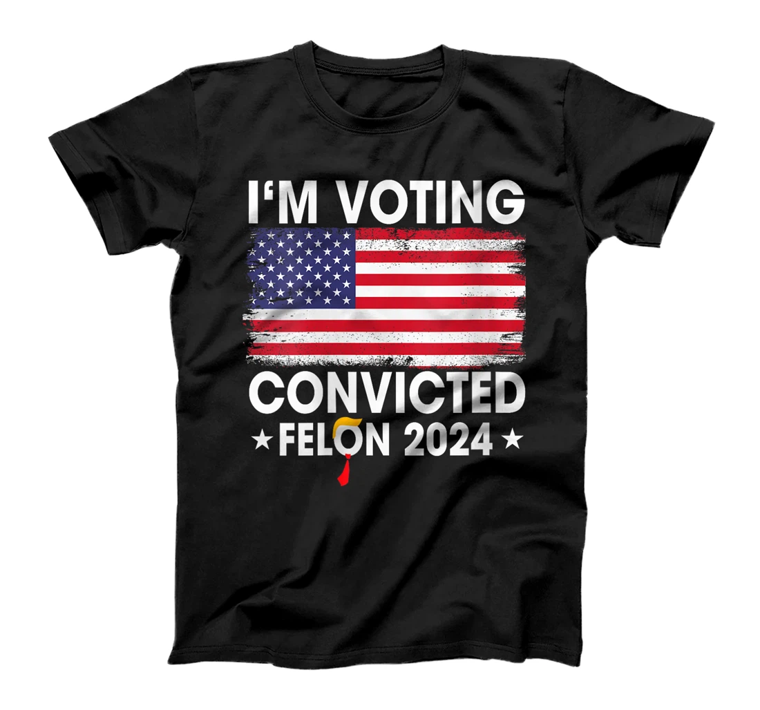 Womens Trump 2024 Convicted Felon, I'm Voting Convicted Felon 2024 T-Shirt