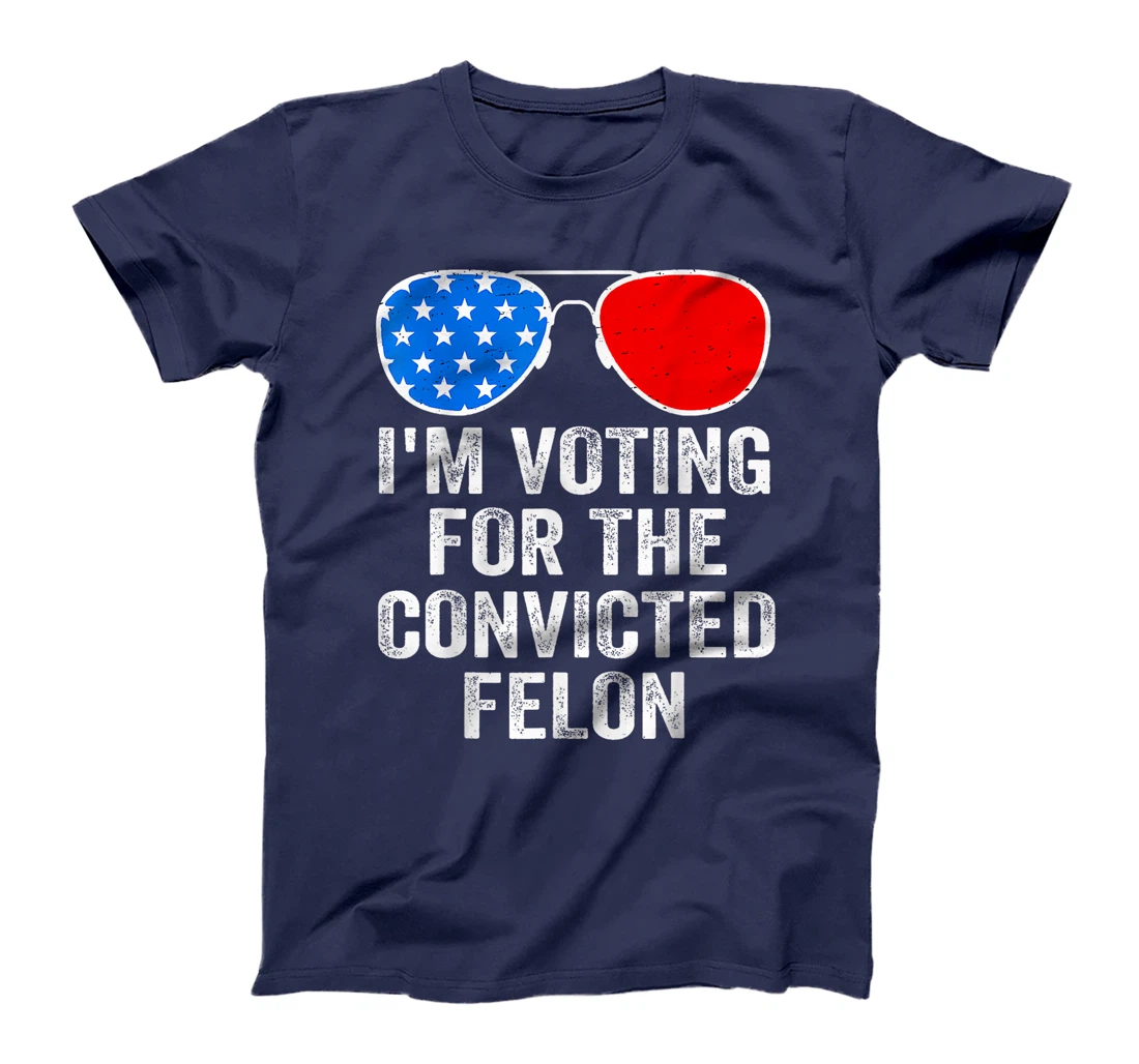 Trump 2024 Convicted Felon, I'm Voting Convicted Felon 2024 T-Shirt