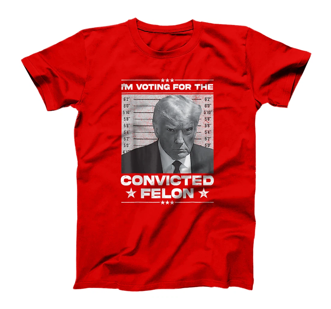 I'm Voting Convicted Felon 2024 Trump 2024 Convicted Felon T-Shirt