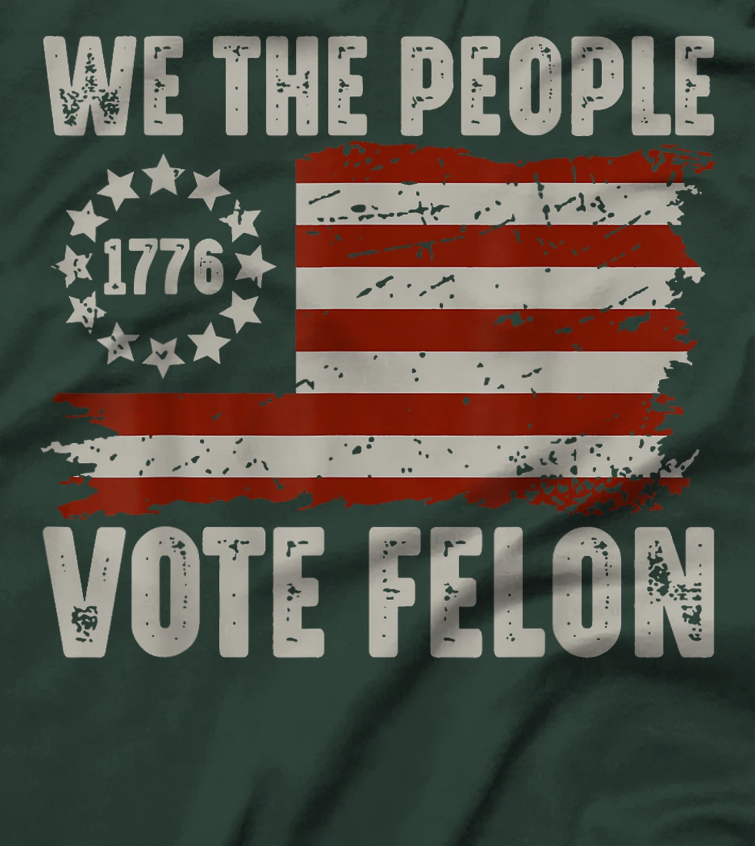 We The People Vote Felon - Trump 2024 American Flag T-Shirt