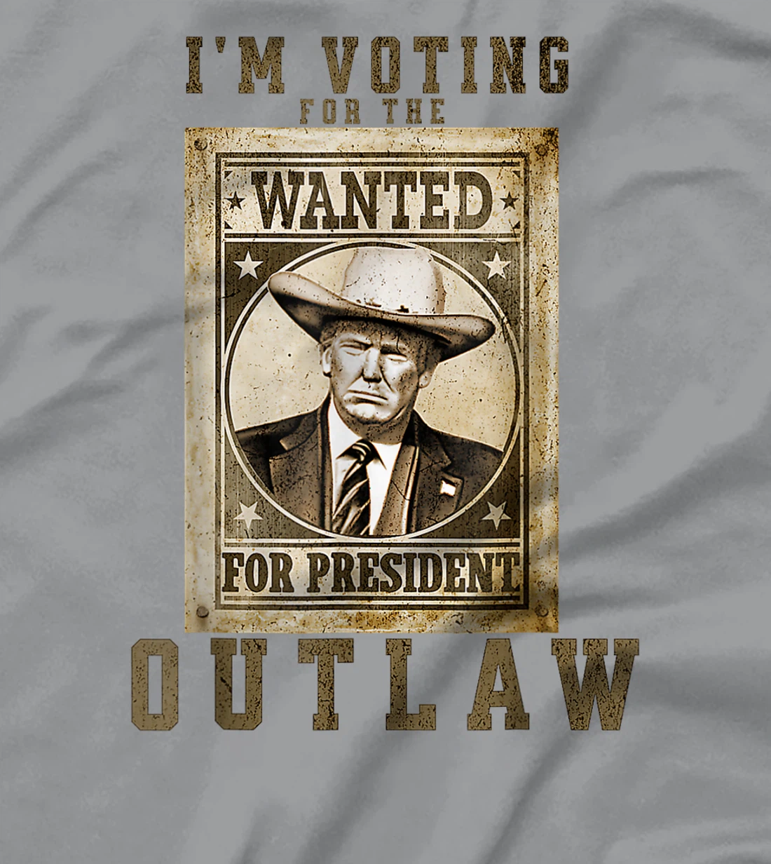 I'm Voting for the Outlaw, Wanted for President, Trump 2024 T-Shirt