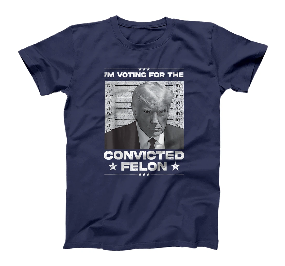 I'm Voting Convicted Felon 2024 Trump 2024 Convicted Felon T-Shirt