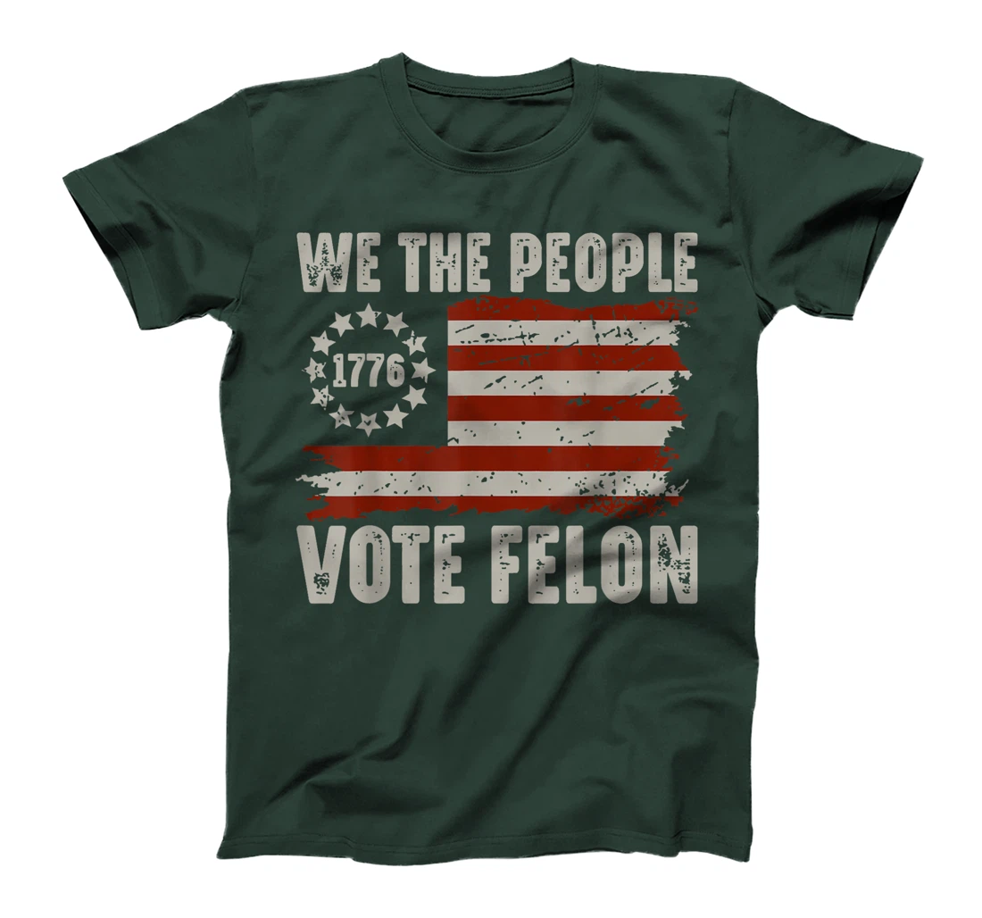 We The People Vote Felon - Trump 2024 American Flag T-Shirt