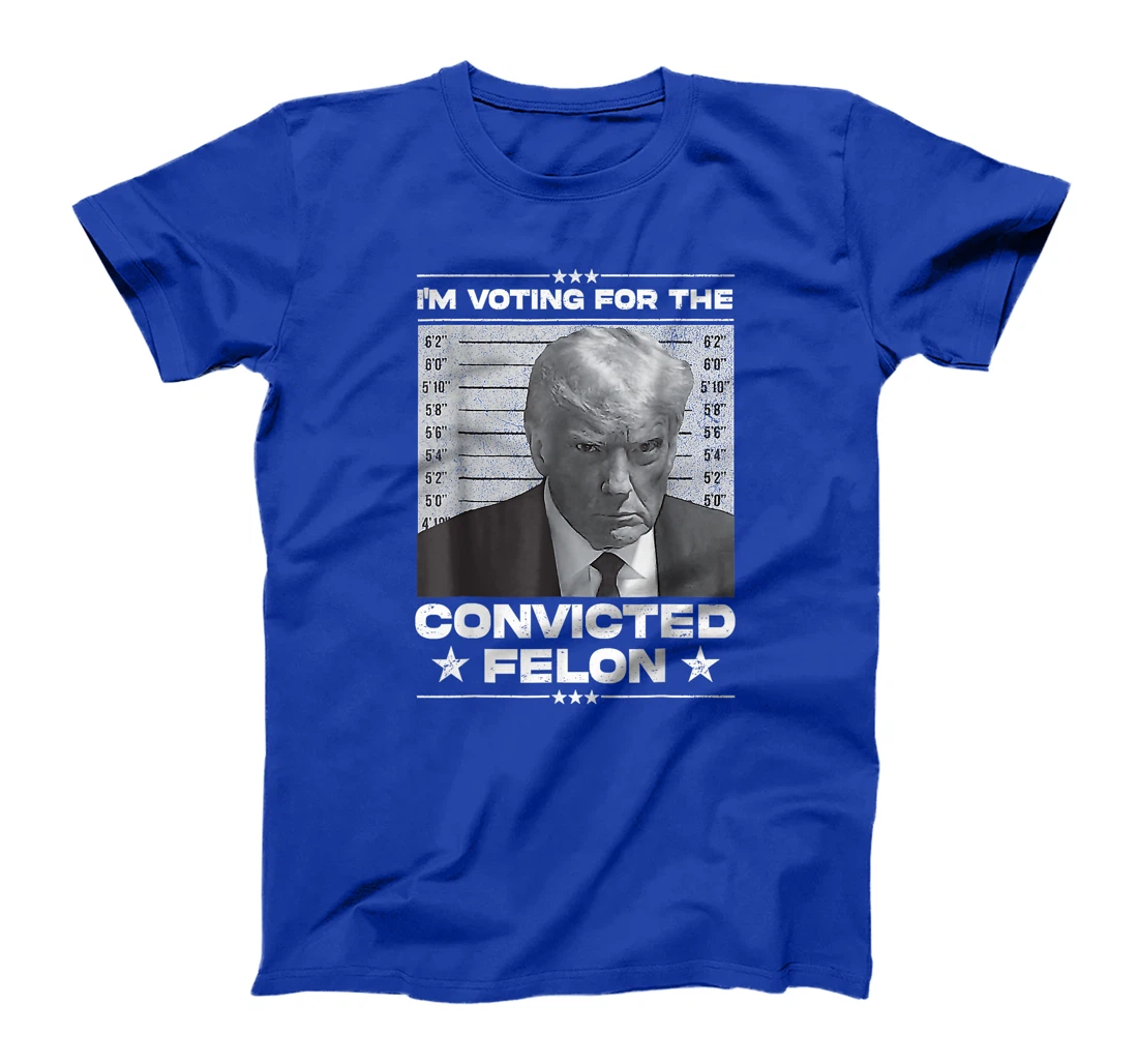 I'm Voting Convicted Felon 2024 Trump 2024 Convicted Felon T-Shirt