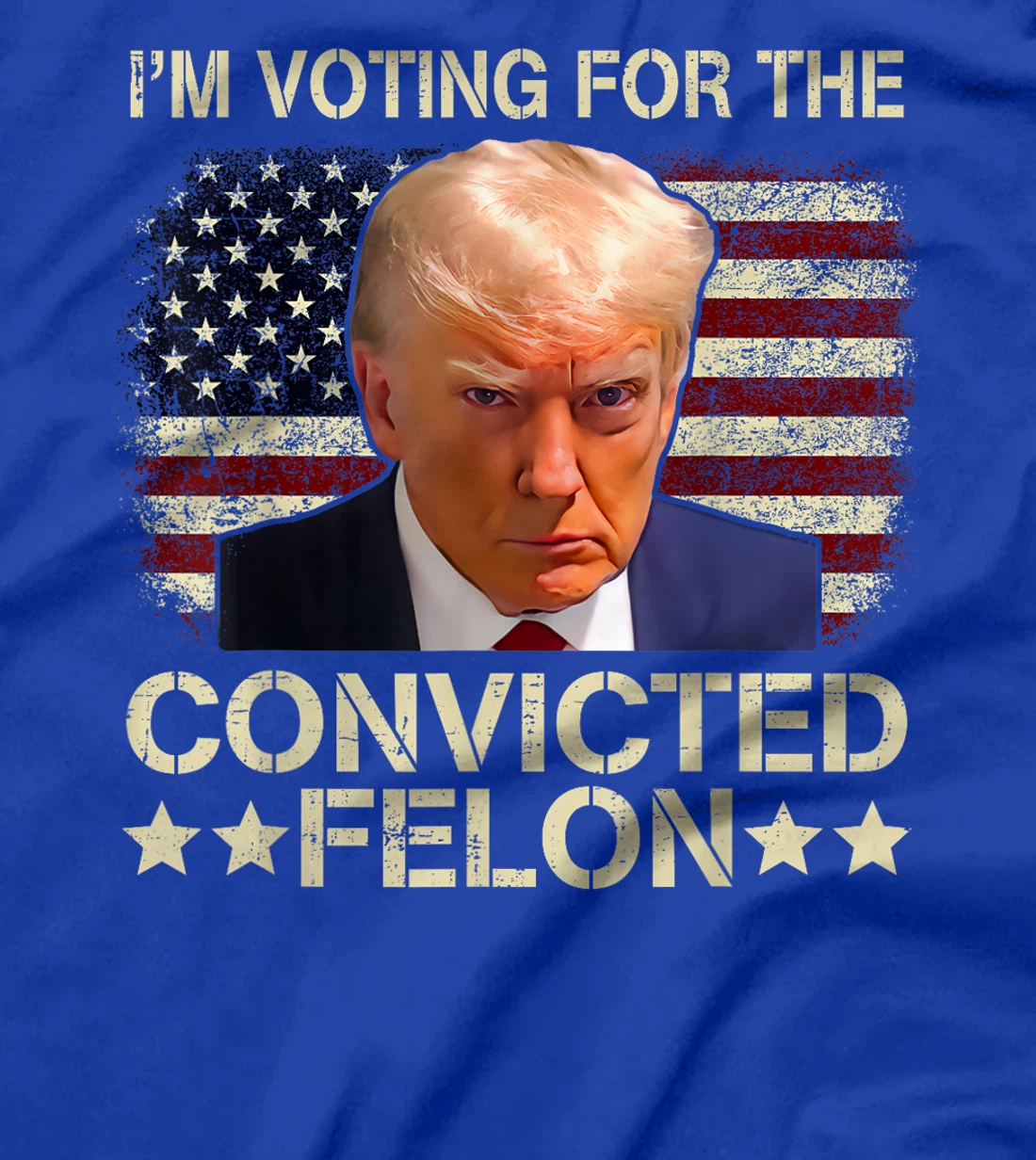 Trump 2024 Convicted Felon, I'm Voting Convicted Felon 2024 T-Shirt