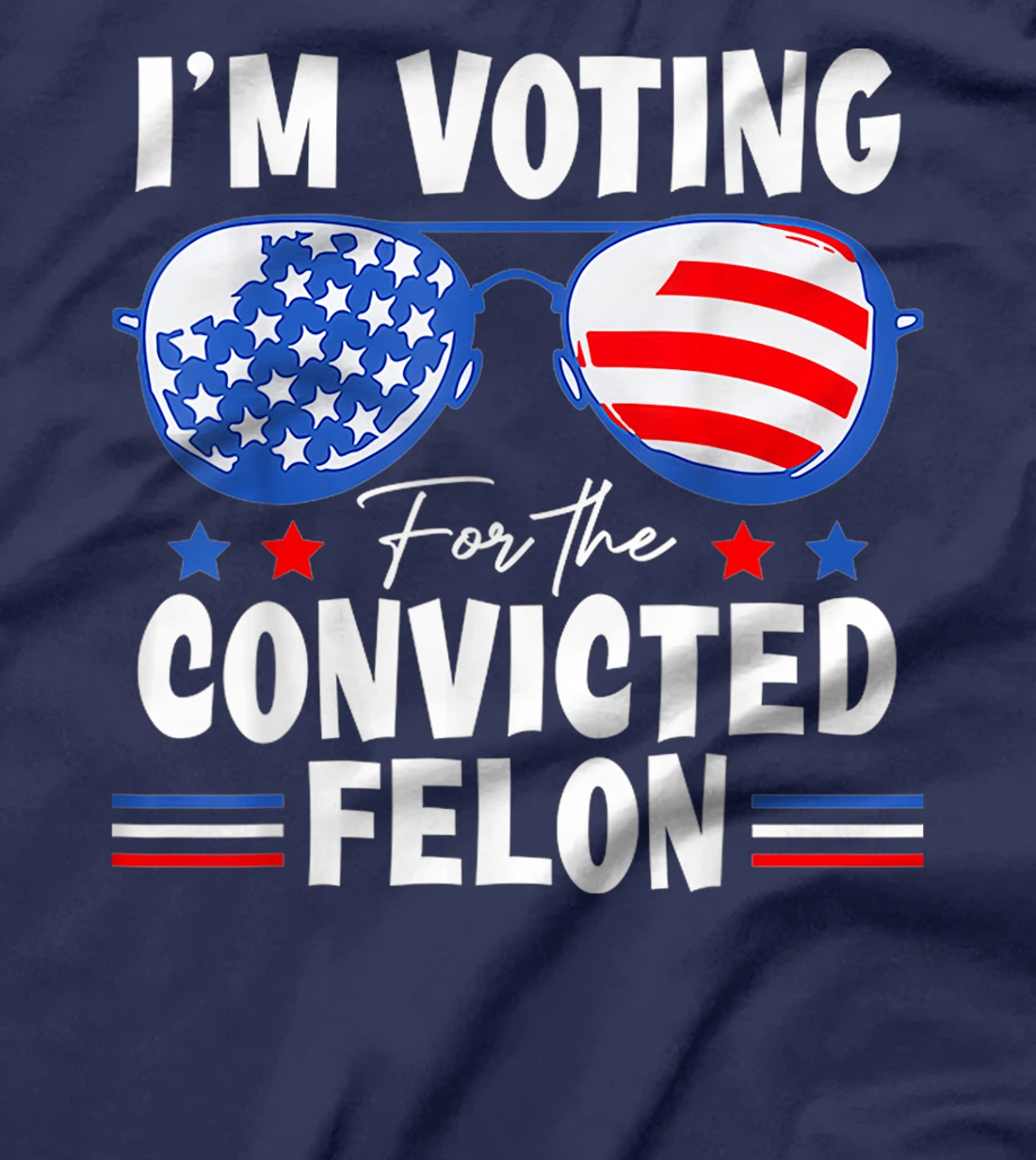 I'm Voting For The Convicted Fellon 2024 Us Flag Pro-Trump T-Shirt