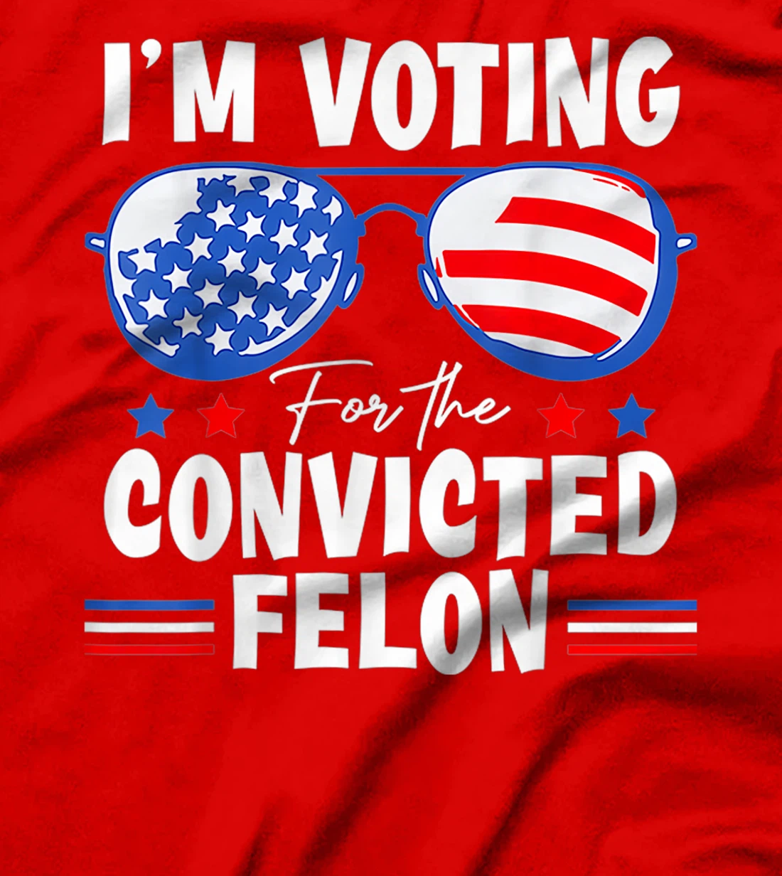 I'm Voting For The Convicted Fellon 2024 Us Flag Pro-Trump T-Shirt