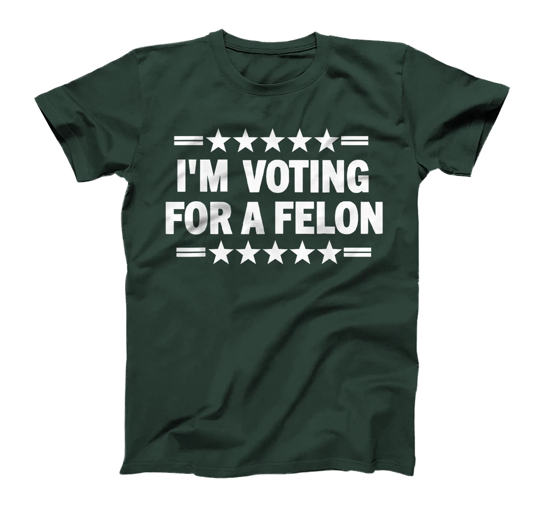 I'm Voting For A Felon Donald Trump 2024 Take America Back T-Shirt